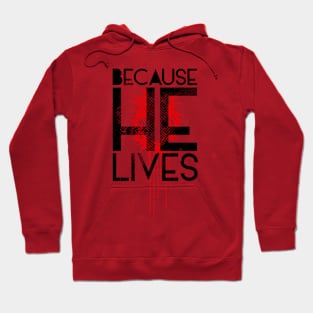 Because He Lives Hoodie